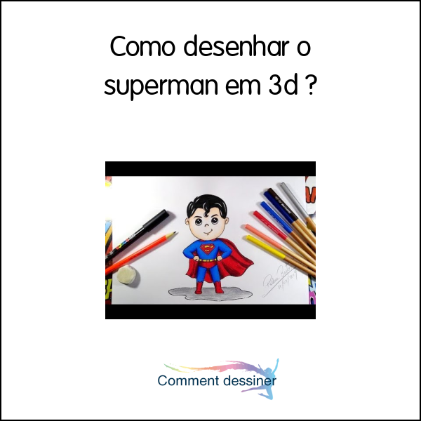 Como desenhar o superman em 3d